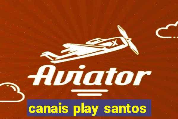 canais play santos